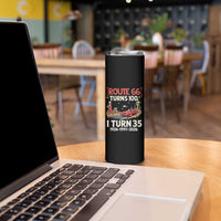 Route Highway 66 Turns 100 I Turn 35 Skinny Tumbler Vintage 1991 Road Sign Classic Muscle Car Lover 35th Birthday Gift