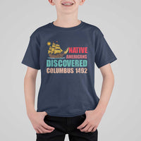 Native American Discovered Columbus 1492 T Shirt For Kid Indigenous People - Wonder Print Shop