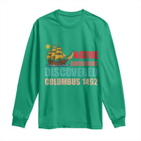 Native American Discovered Columbus 1492 Long Sleeve Shirt Indigenous People - Wonder Print Shop
