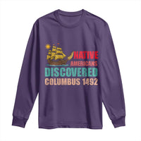 Native American Discovered Columbus 1492 Long Sleeve Shirt Indigenous People - Wonder Print Shop