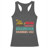 Native American Discovered Columbus 1492 Racerback Tank Top Indigenous People - Wonder Print Shop