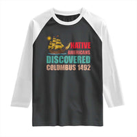 Native American Discovered Columbus 1492 Raglan Shirt Indigenous People - Wonder Print Shop