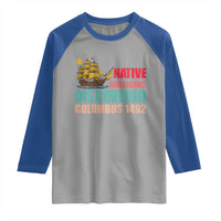 Native American Discovered Columbus 1492 Raglan Shirt Indigenous People - Wonder Print Shop