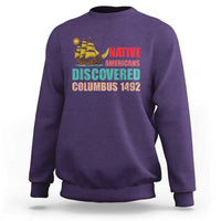 Native American Discovered Columbus 1492 Sweatshirt Indigenous People - Wonder Print Shop