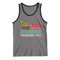 Native American Discovered Columbus 1492 Tank Top Indigenous People - Wonder Print Shop