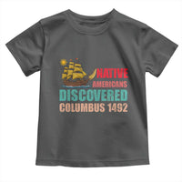Native American Discovered Columbus 1492 Toddler T Shirt Indigenous People - Wonder Print Shop