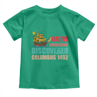Native American Discovered Columbus 1492 Toddler T Shirt Indigenous People - Wonder Print Shop