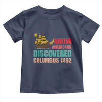 Native American Discovered Columbus 1492 Toddler T Shirt Indigenous People - Wonder Print Shop