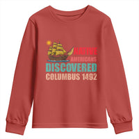 Native American Discovered Columbus 1492 Youth Sweatshirt Indigenous People - Wonder Print Shop