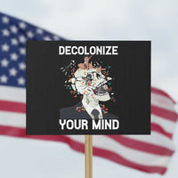 Indigenous People Native American Protest Sign Decolonize Your Mind - Wonder Print Shop