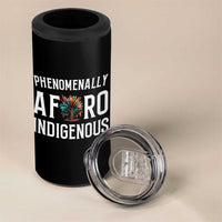 Afro Indigenous Native Pride Phenomenally Indigenous People 4 in 1 Can Cooler Tumbler