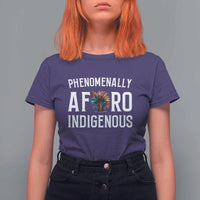 Afro Indigenous Native Pride Phenomenally Indigenous People T Shirt For Women - Wonder Print Shop