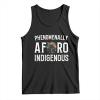 Afro Indigenous Native Pride Phenomenally Indigenous People Tank Top - Wonder Print Shop