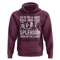 Funny Native American Hoodie So You Are Against Illegal Immigration Splendid When Do You Leave - Wonder Print Shop