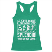 Funny Native American Racerback Tank Top So You Are Against Illegal Immigration Splendid When Do You Leave - Wonder Print Shop