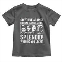 Funny Native American Toddler T Shirt So You Are Against Illegal Immigration Splendid When Do You Leave - Wonder Print Shop