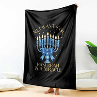 Funny Hanukkah Throw Blanket All I Want For Chanukkah Is A Miracle - Wonder Print Shop
