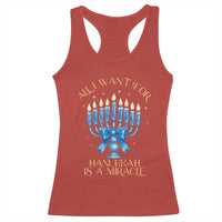 Funny Hanukkah Racerback Tank Top All I Want For Chanukkah Is A Miracle - Wonder Print Shop