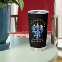 Funny Hanukkah Tumbler Cup All I Want For Chanukkah Is A Miracle - Wonder Print Shop