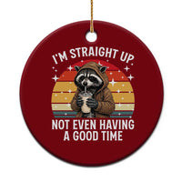 Funny Raccoon Meme Ceramic Ornament I Am Straight Up Not Even Having A Good Time - Wonder Print Shop