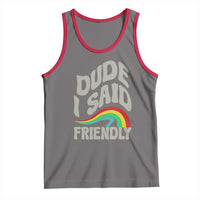 Dude I Said Friendly Tank Top Funny Gamer Quote - Wonder Print Shop