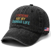Funny Adult Humor Washed Cotton Baseball Cap I Fcking Hat My Chungus Life