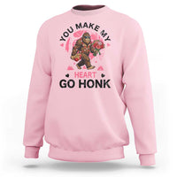 You Make My Heart Go Honk Sweatshirt Funny Bigfoot Valentine Meme - Wonder Print Shop