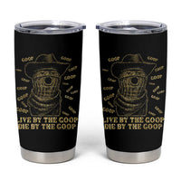 Funny Burnt Peanut Tumbler Cup Live by The Goop Die by The Goop - Wonder Print Shop