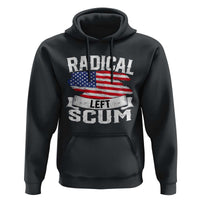 Radical Left Scum Hoodie Funny Political Quote American Flag