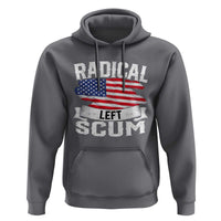 Radical Left Scum Hoodie Funny Political Quote American Flag