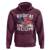 Radical Left Scum Hoodie Funny Political Quote American Flag