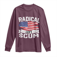 Radical Left Scum Long Sleeve Shirt Funny Political Quote American Flag