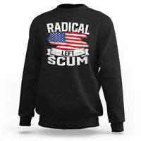 Radical Left Scum Sweatshirt Funny Political Quote American Flag