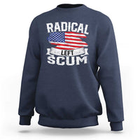 Radical Left Scum Sweatshirt Funny Political Quote American Flag