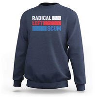 Radical Left Scum Sweatshirt Sarcastic Political Quote American Flag