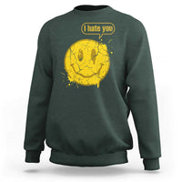 I Hate You Sweatshirt Vintage Yellow Happy Smile Face