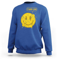 I Hate You Sweatshirt Vintage Yellow Happy Smile Face