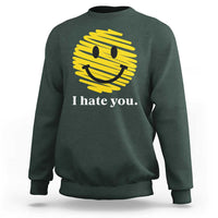 I Hate You Smile Face Meme Sweatshirt Viral Sarcastic Humor