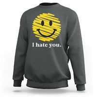 I Hate You Smile Face Meme Sweatshirt Viral Sarcastic Humor
