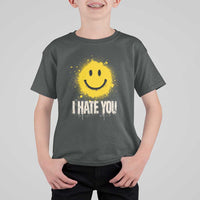 I Hate You Smile Face T Shirt For Kid Funny Sarcastic Meme