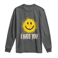 I Hate You Smile Face Long Sleeve Shirt Funny Sarcastic Meme