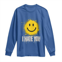 I Hate You Smile Face Long Sleeve Shirt Funny Sarcastic Meme