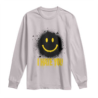 I Hate You Long Sleeve Shirt Funny Smile Face Emoticon Meme