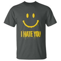 I Hate You T Shirt Funny Sarcastic Smiling Face Meme