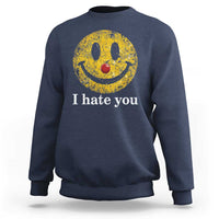 I Hate You Smile Face Meme Sweatshirt Funny Sarcastic Joke Meme
