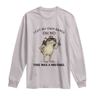 I Cut My Own Bangs Long Sleeve Shirt Funny Frog Meme