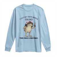 I Cut My Own Bangs Long Sleeve Shirt Funny Frog Meme