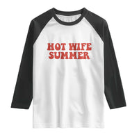 Hot Wife Summer Raglan Shirt Funny Newlywed
