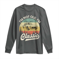 I'm Not Old I'm Classic Long Sleeve Shirt Retro Sports Car Euro Classic