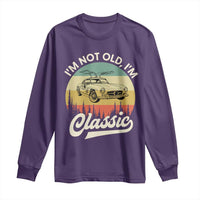 I'm Not Old I'm Classic Long Sleeve Shirt Retro Sports Car Euro Classic